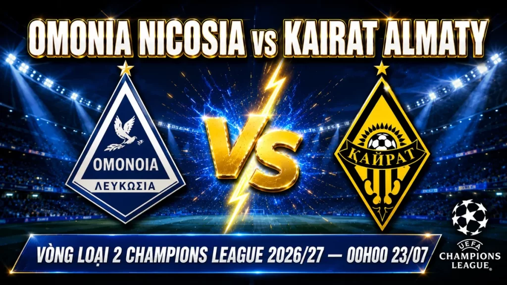 Soi Kèo Omonia Nicosia vs Kairat Almaty 00h00 ngày 23/07 1 Soi kèo Omonia Nicosia vs Kairat Almaty lượt đi vòng loại thứ hai UEFA Champions League 2026/27