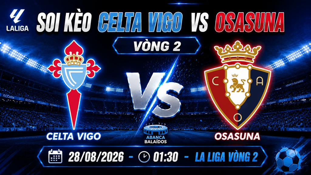 Soi kèo Celta Vigo vs Osasuna ngày 28/08 – Vòng 2 La Liga