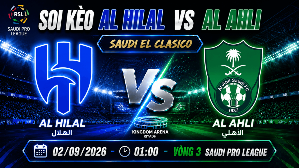 Soi Kèo Al Hilal vs Al Ahli ngày 02/09 – Vòng 3 Saudi Pro League
