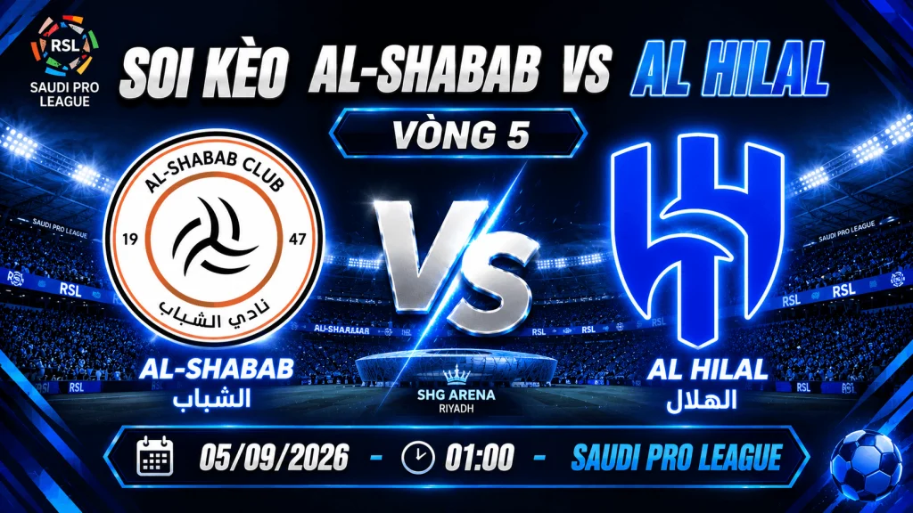 Soi kèo Al-Shabab vs Al Hilal: Khách đủ sức thắng cách biệt 1 Soi kèo Al-Shabab vs Al Hilal vòng 5 Saudi Pro League: Khách đủ sức thắng cách biệt