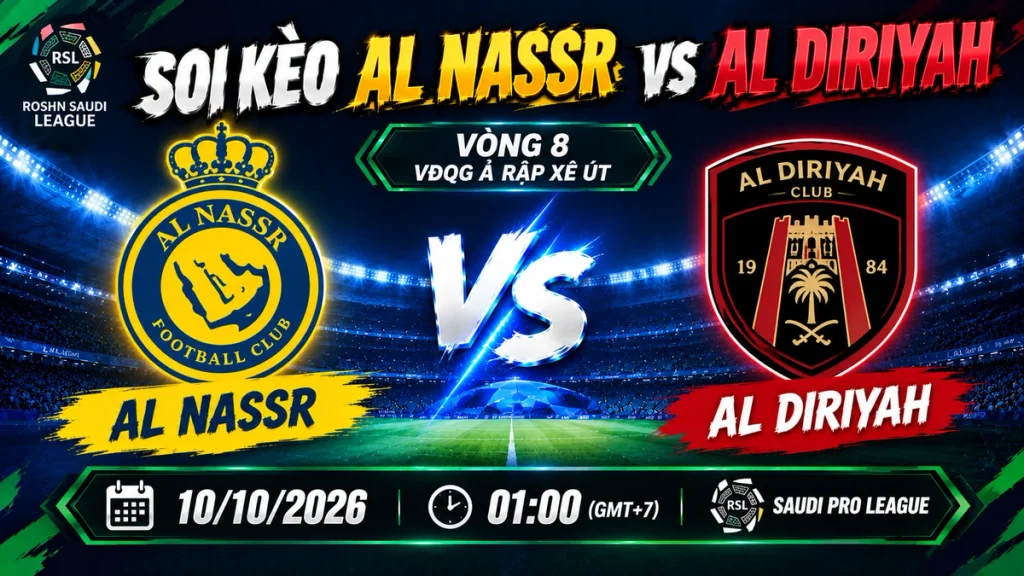 Soi kèo Al Nassr vs Al Diriyah tại vòng 8 Saudi Pro League 2026/27